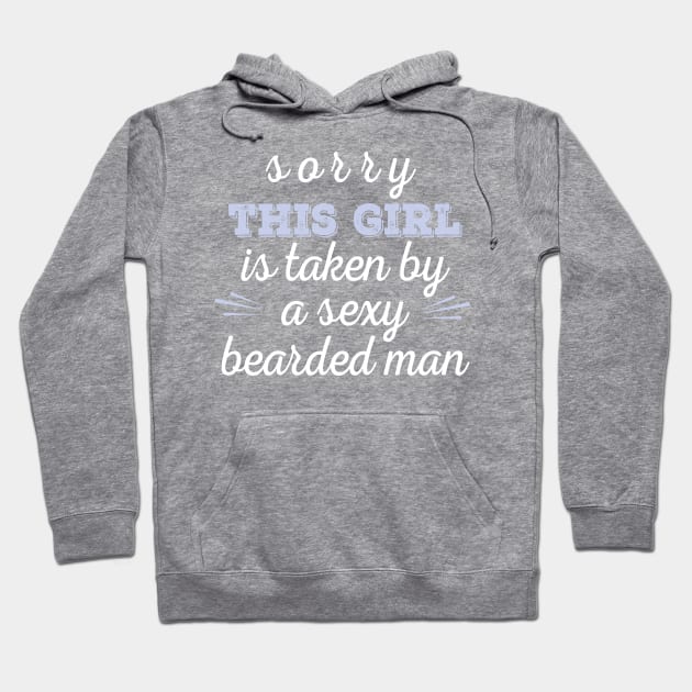 sorry this girl is taken by a sexy bearded man,Couple Quotes, Honeymoon Quotes, Husband and Wife Shirt, Wifey Quotes Hoodie by AYN Store 